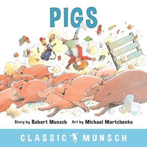 Pigs -- Robert Munsch